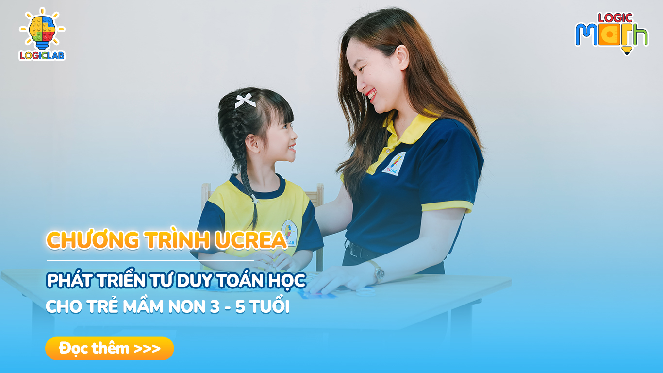 Chương Trình Ucrea – Phát Triển Tư Duy Toán Học Cho Trẻ Mầm Non 3 – 5 Tuổi