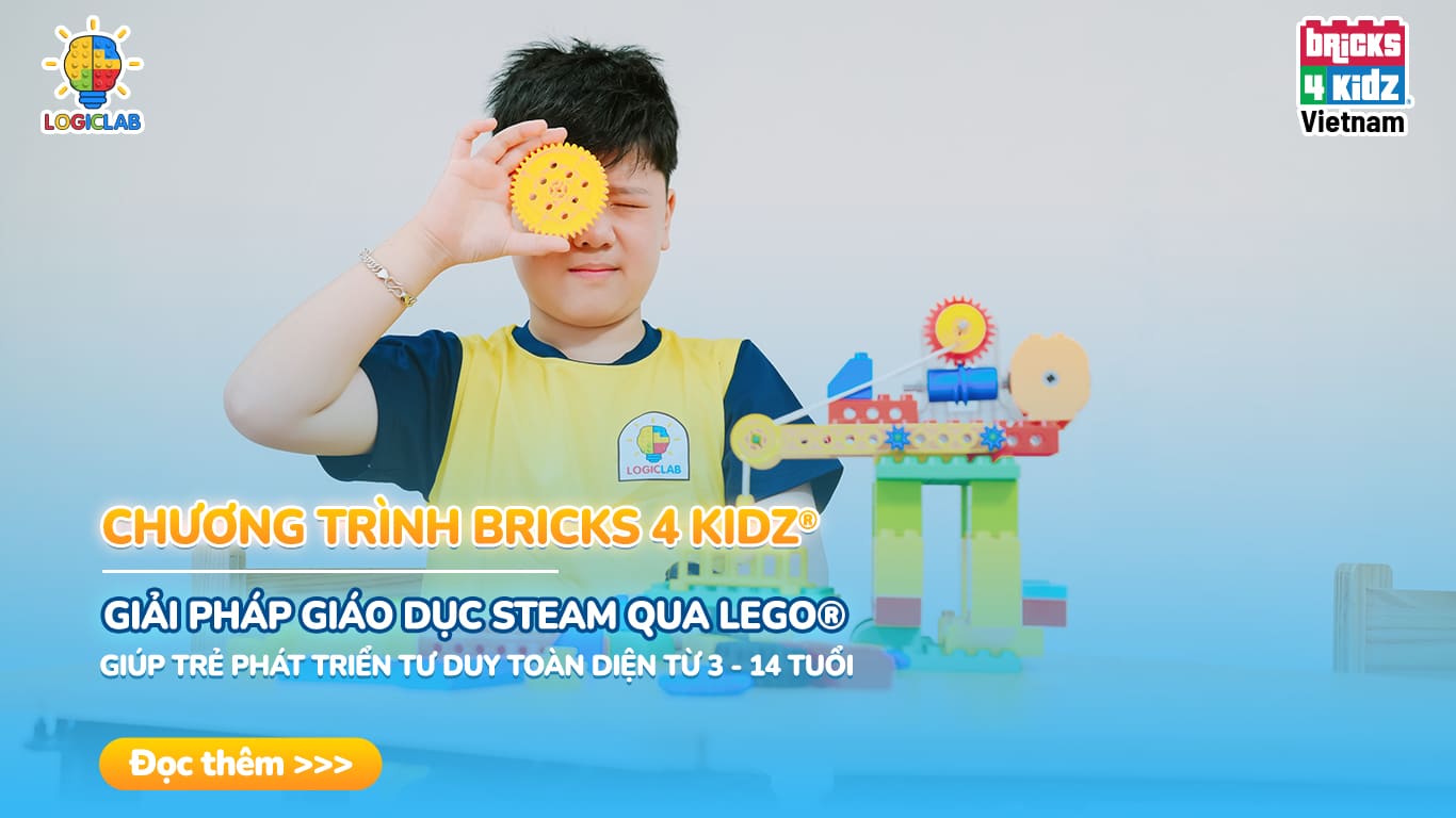 Chương Trình Bricks 4 Kidz – Giải Pháp Giáo Dục STEAM Qua LEGO® Giúp Trẻ Phát Triển Tư Duy Toàn Diện Từ 3 –14 Tuổi