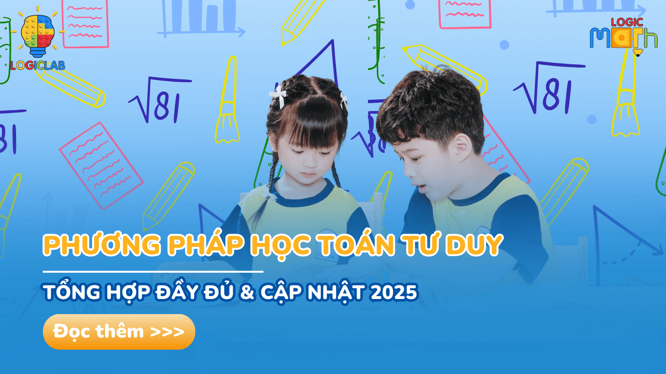 Phương pháp học toán tư duy: Tổng hợp đầy đủ & cập nhật 2025