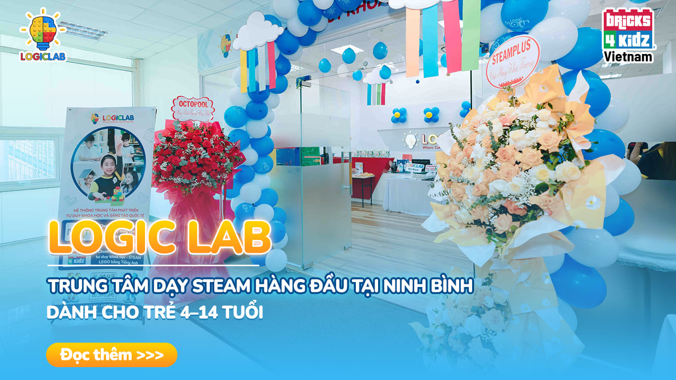 Logic Lab – Trung Tâm Dạy STEAM Tại Ninh Bình Hàng Đầu Dành Cho Trẻ 4–14 Tuổi