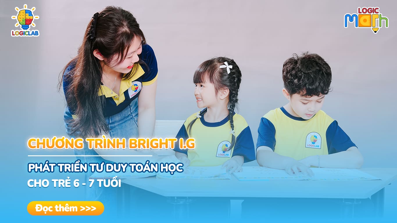 Chương Trình Bright I.G – Phát Triển Tư Duy Toán học Cho Trẻ 6 – 7 Tuổi