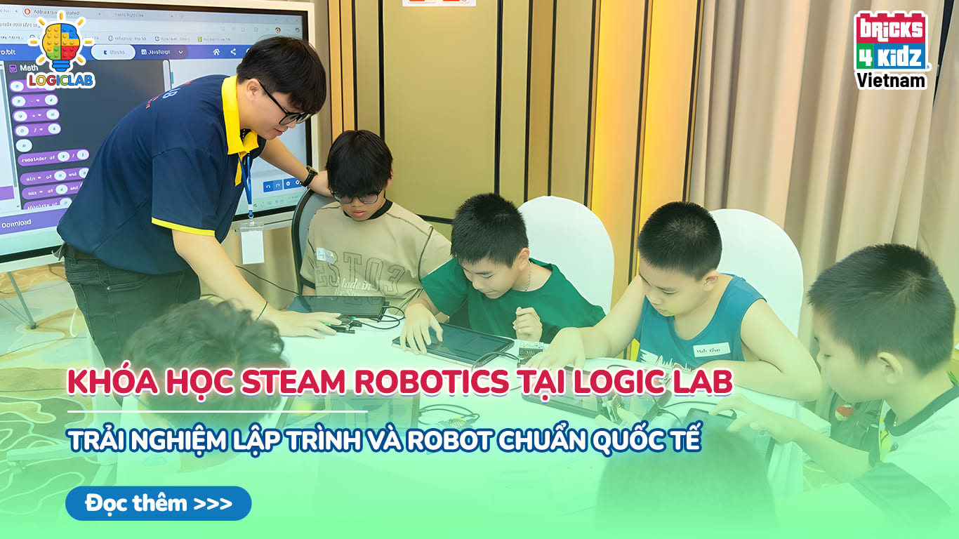 Khóa học STEAM Robotics tại Logic Lab trải nghiệm lập trình và robot chuẩn quốc tế.