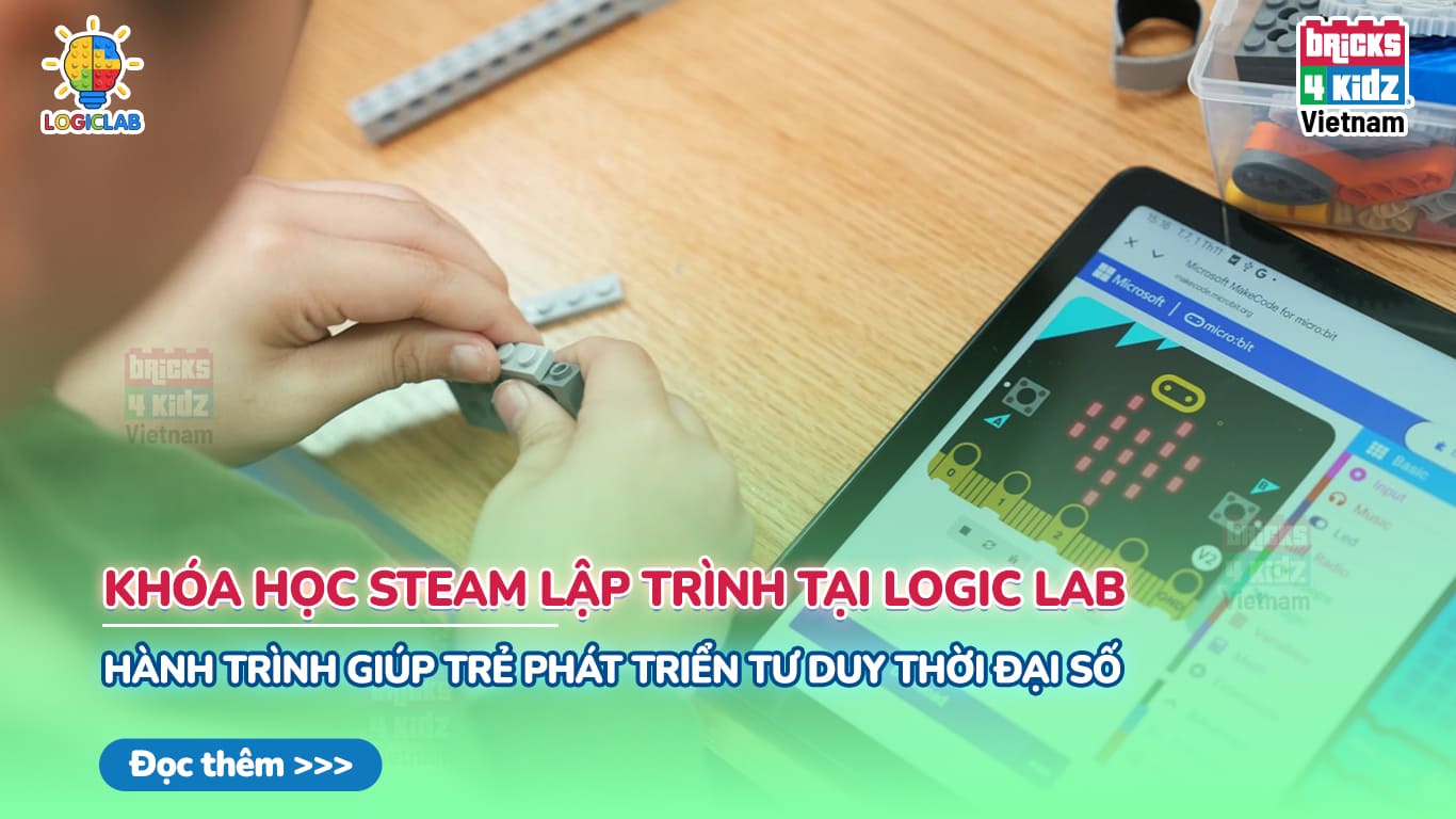 Khóa Học STEAM Lập Trình Tại Logic Lab: Hành Trình Giúp Trẻ Phát Triển Tư Duy Thời Đại Số