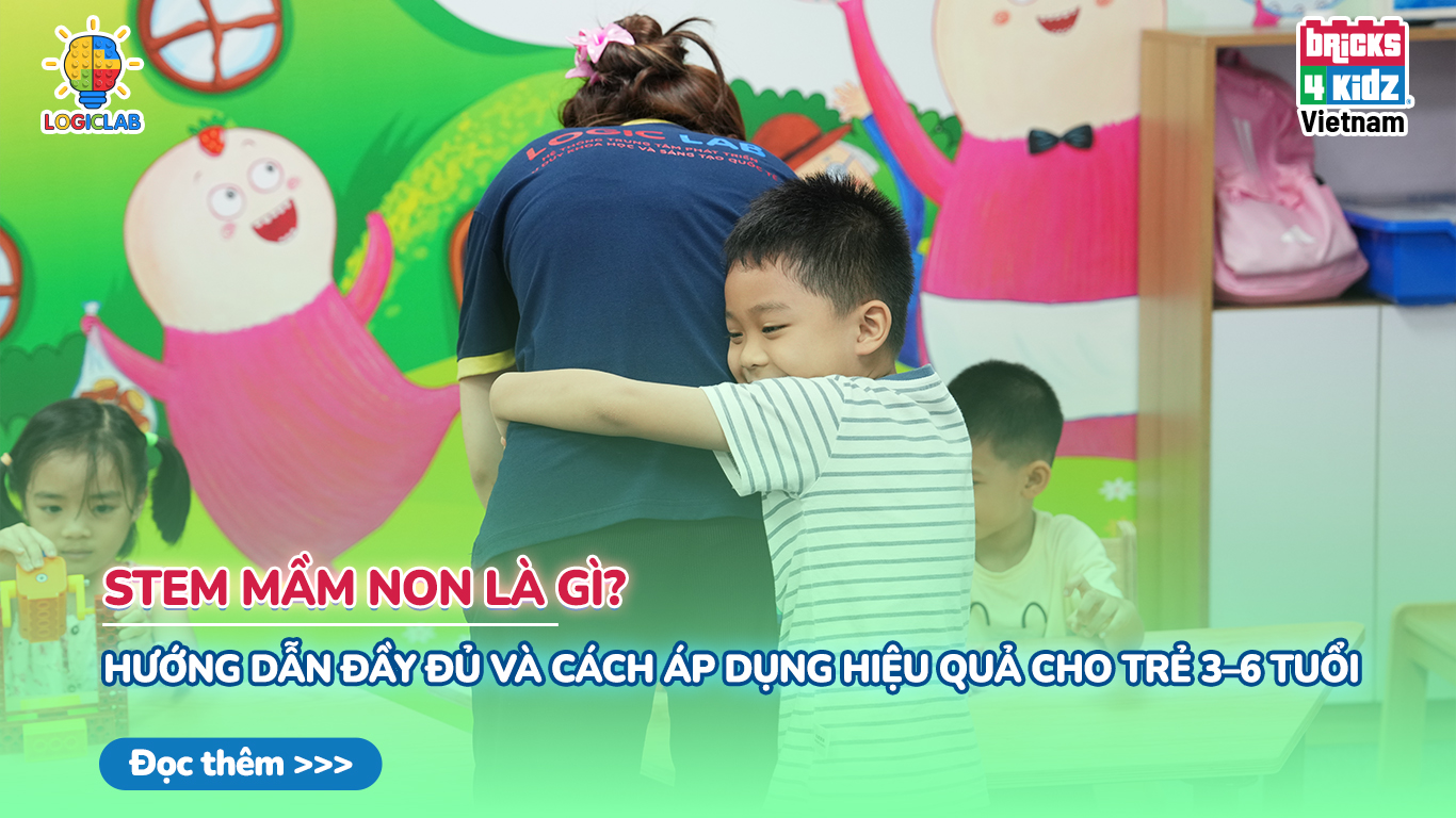 STEM Mầm Non Là Gì? Hướng Dẫn Đầy Đủ Và Cách Áp Dụng Hiệu Quả Cho Trẻ 3–6 Tuổi