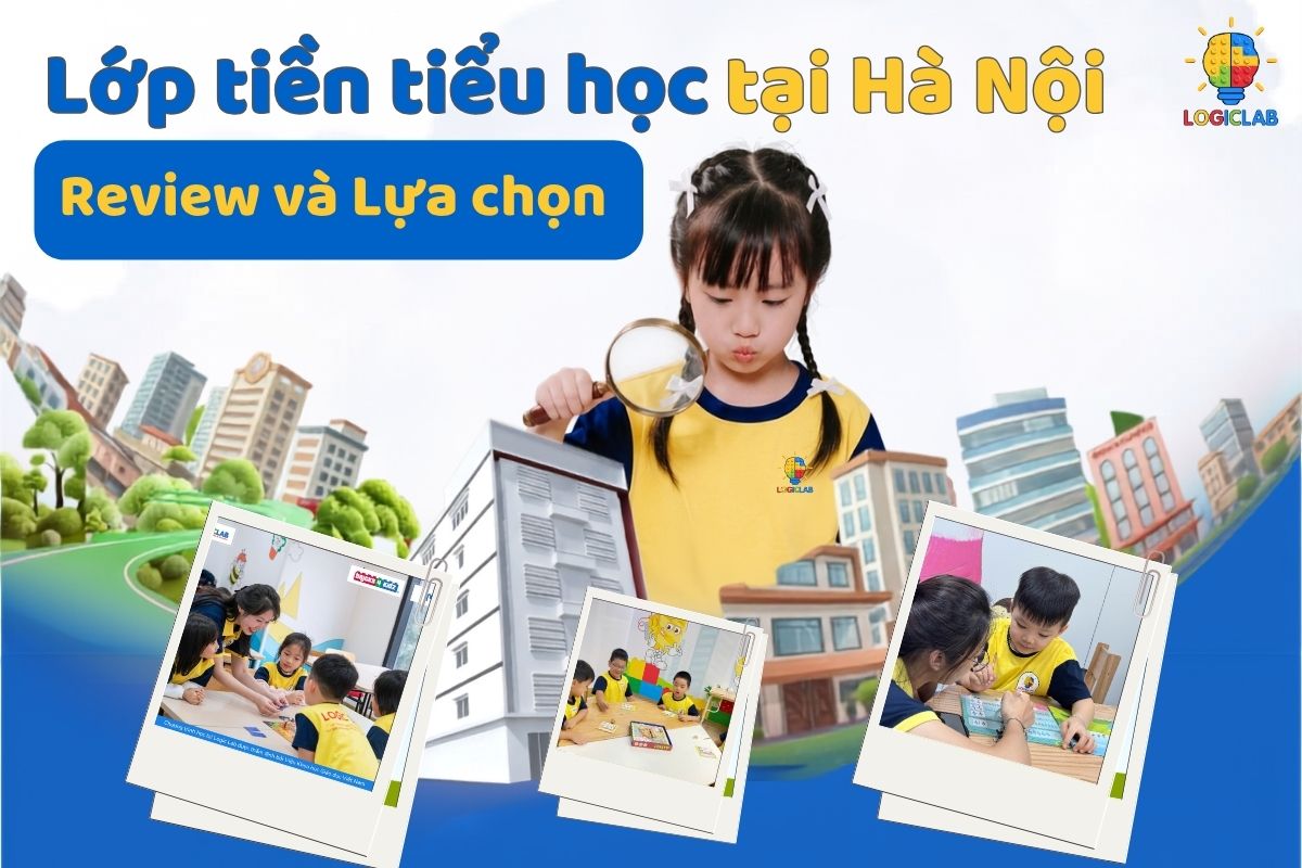 Lớp Tiền Tiểu Học Uy Tín Tại Hà Nội: Review & Tiêu Chí Chọn Đúng